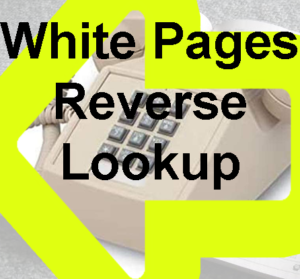 White Pages Reverse Lookup